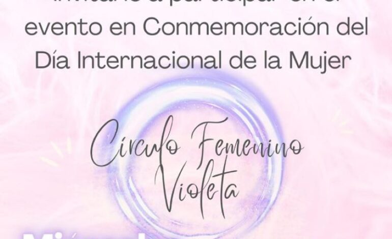 Círculo Femenino Violeta, Con Motivo del Día Internacional de La Mujer