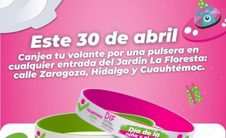 Prevén Asistencia Superior a 25 Mil Personas en Programa de Celebración a Niñas y Niños en Tulancingo