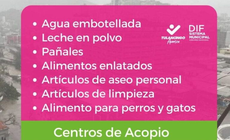 DIF Tulancingo Instaló Centro de Acopio en El Jardín La Floresta, Para Apoyo a Damnificados de Acapulco